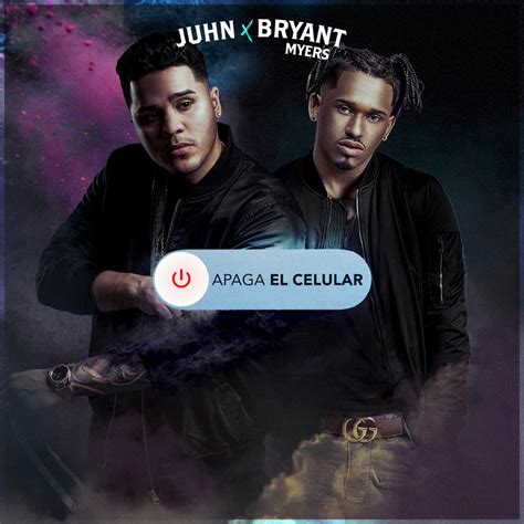 Apaga el Celular (feat. Bryant Myers) .